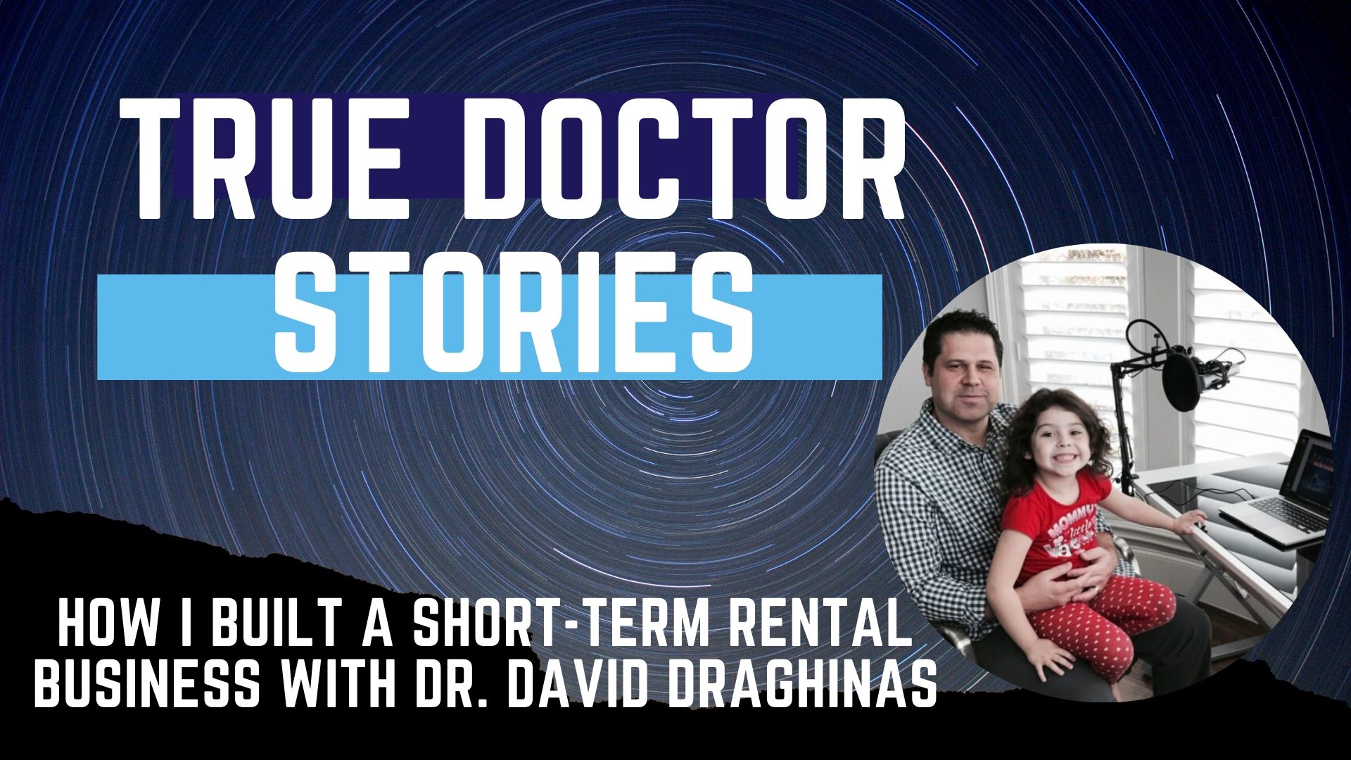 True Doctor Stories - with Dr. David Draghinas
