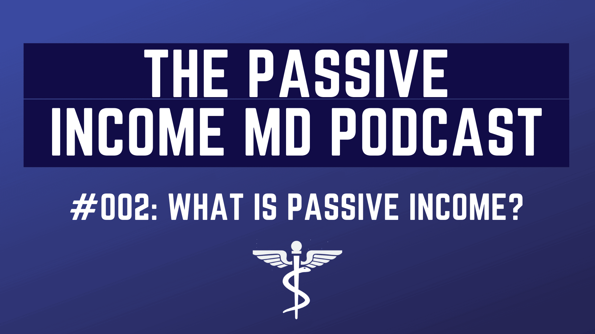 The Passive Income MD Podcast