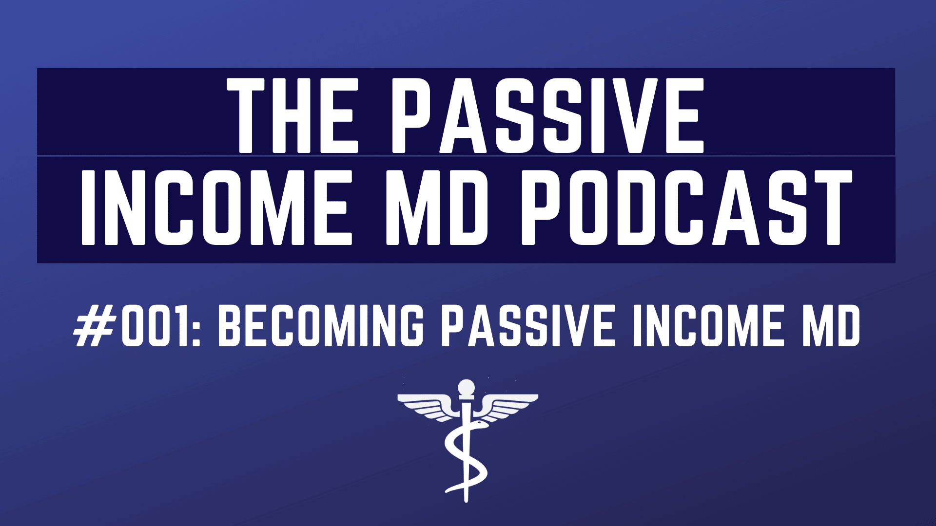 The Passive Income MD Podcast