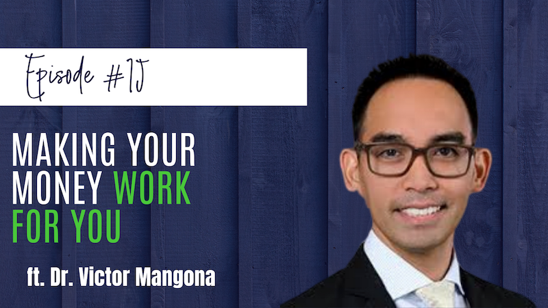 Passive Income MD Podcast #15: Making Your Money Work For You ft. Dr. Victor Mangona
