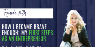 #34: How I Became Brave Enough: My First Steps as an Entrepreneur feat. Sasha Shillcutt, MD, MS