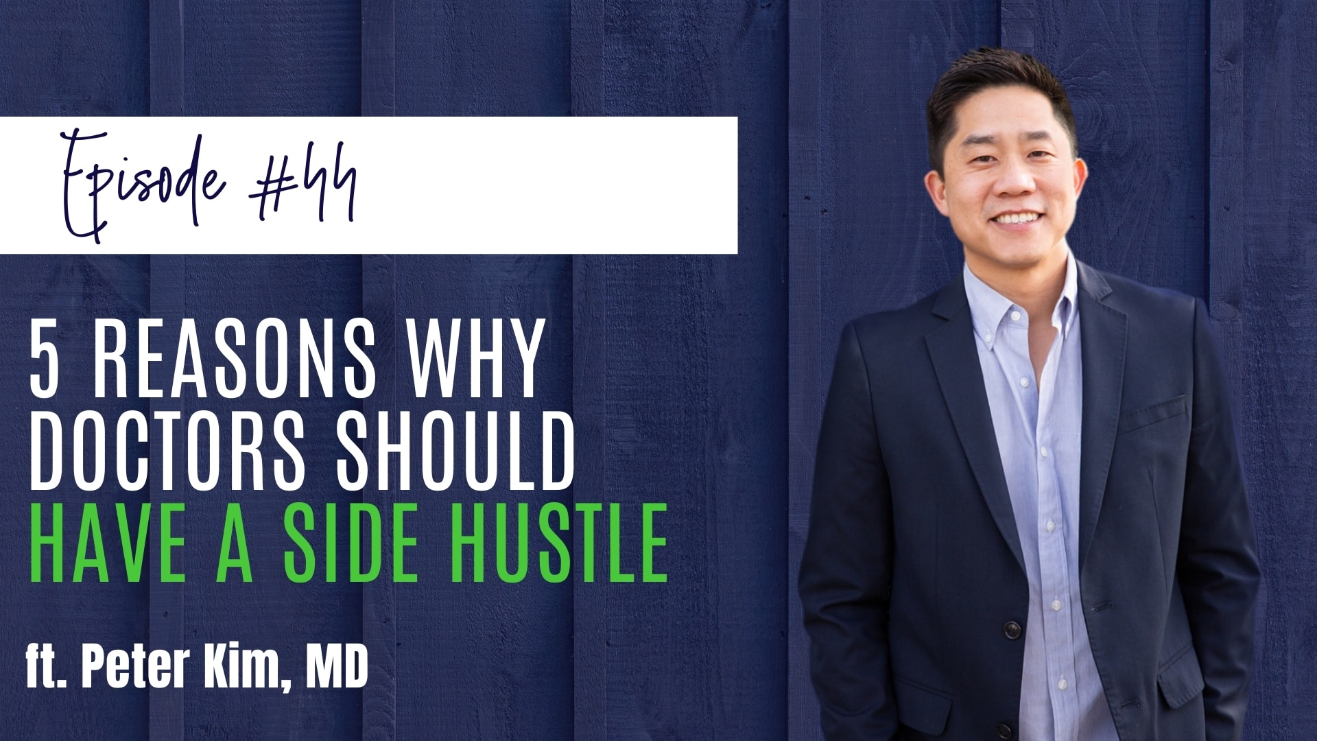 #44 5 Reasons Why Doctors Should Have a Side Hustle