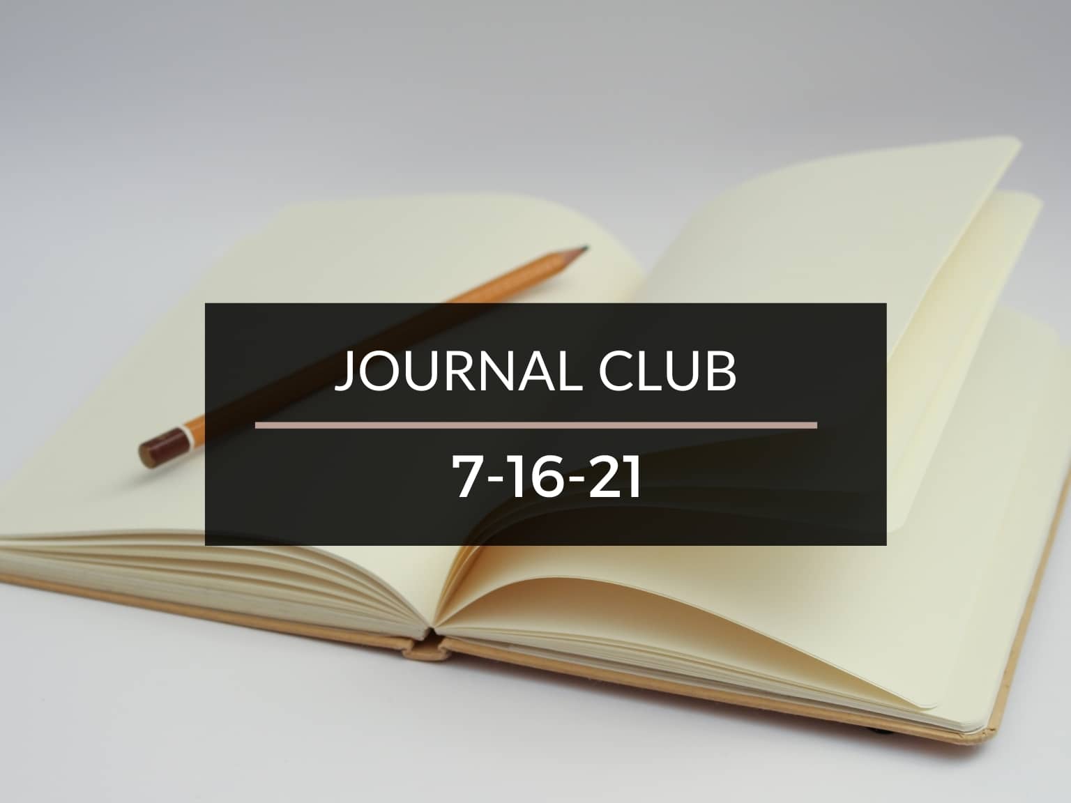 Journal Club 7-16-21