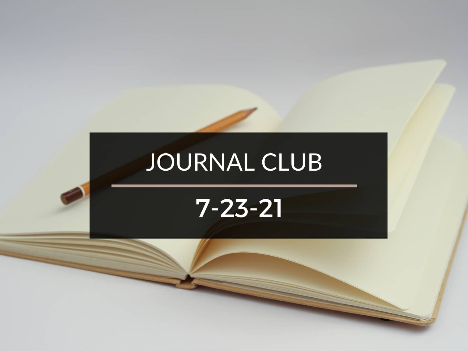 Journal Club 7-23-21