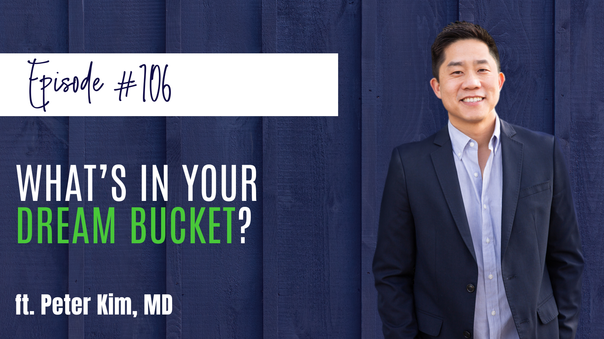 #106 What’s In Your Dream Bucket?