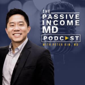 The Passive Income MD podcast with Peter Kim. MD.