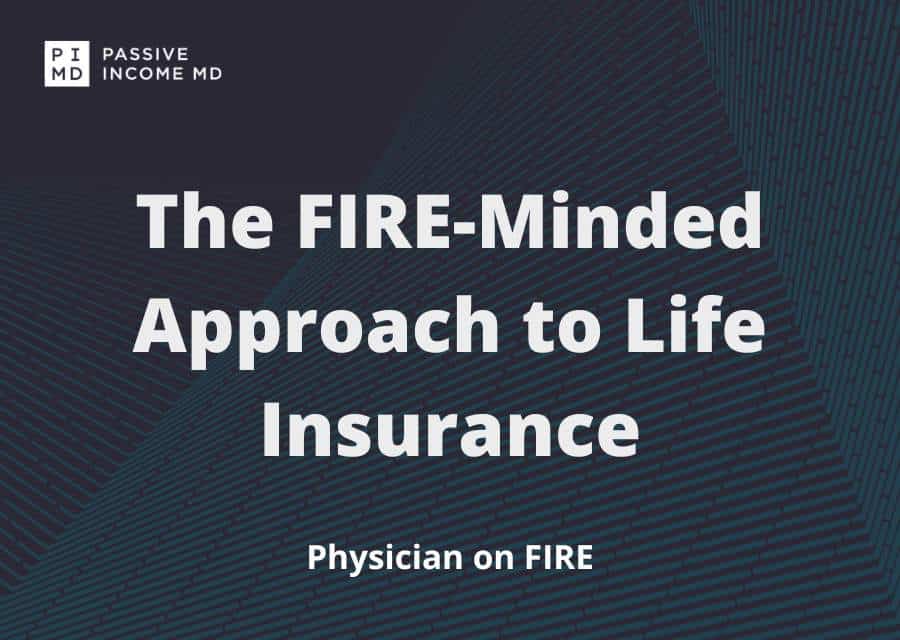 The FIRE-Minded Method to Life Insurance coverage