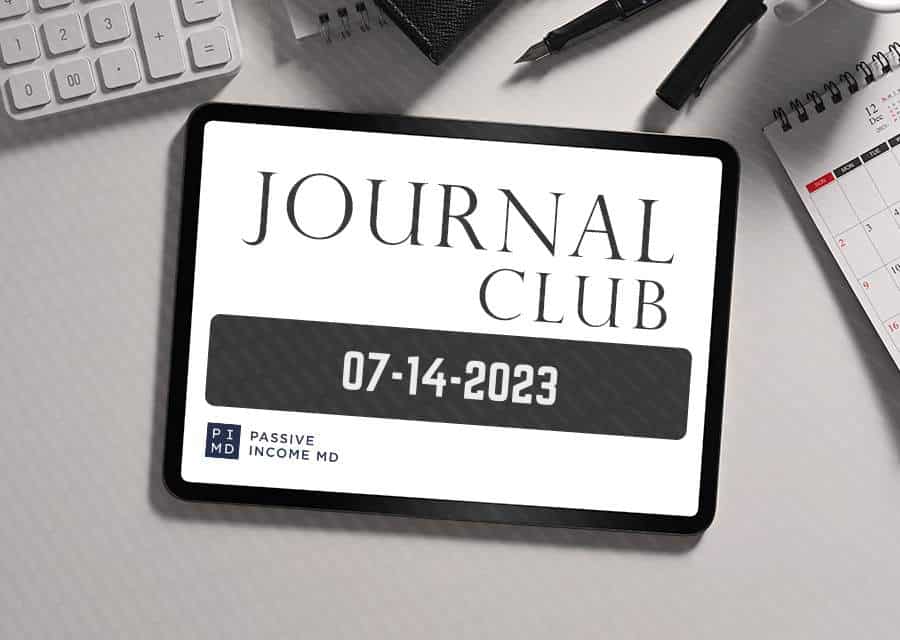 Journal Club 07-14-23 – Passive Income MD