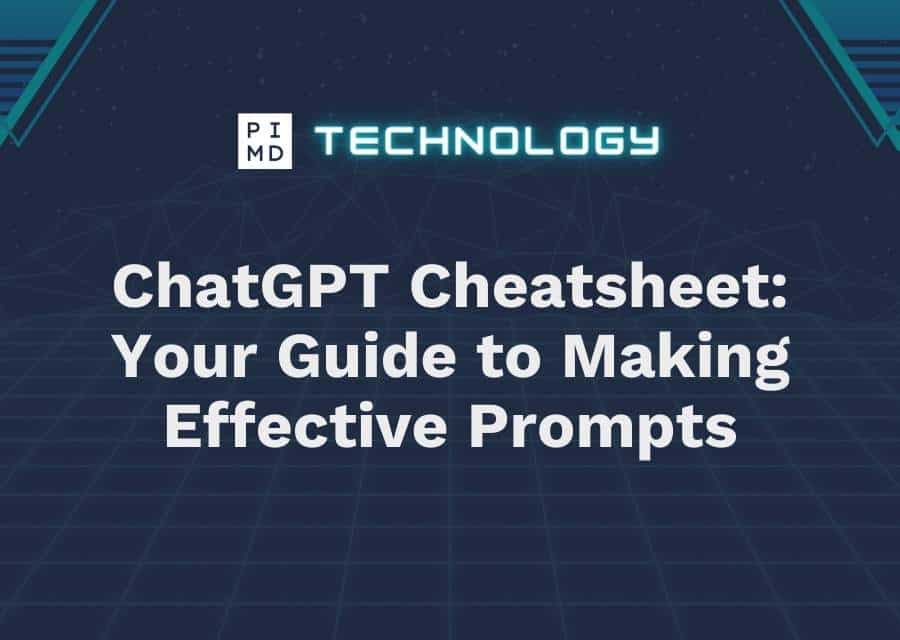 ChatGPT Cheat Sheet: Your Guide to Making Effective Prompts