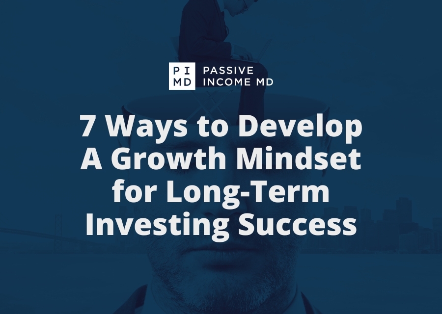 7 Ways to Develop A Growth Mindset for Long-Term Investing Success