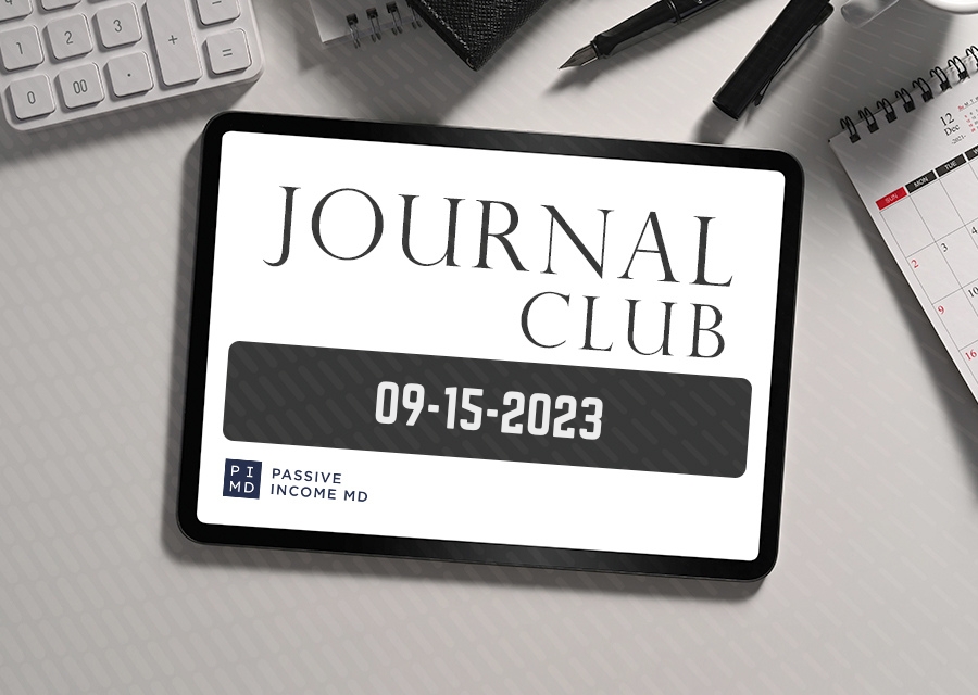 Journal Club 09-15-23 – Passive Income MD