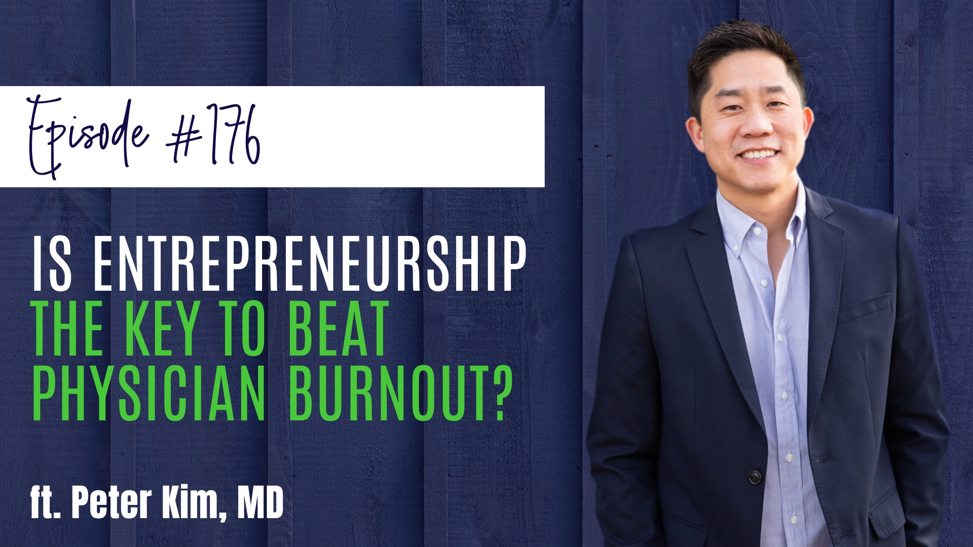 #176 Is Entrepreneurship The Key To Beat Physician Burnout