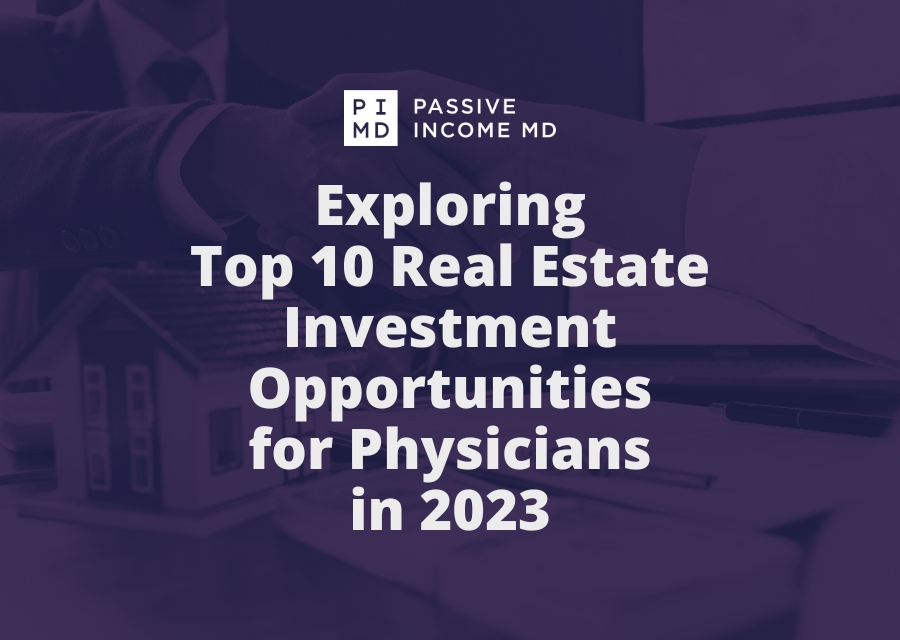 Exploring Top 10 Real Estate Investment Opportunities for Physicians in 2023
