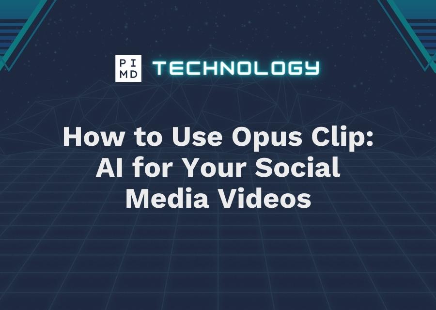 How to Use Opus Clip AI for Your Social Media Videos
