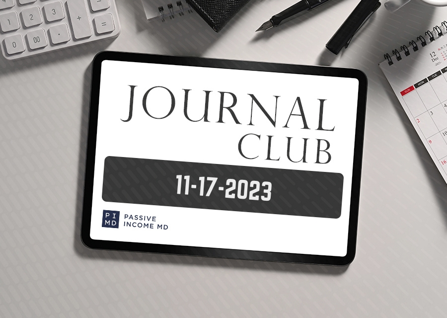 Journal Club 11-17-23 – Passive Income MD