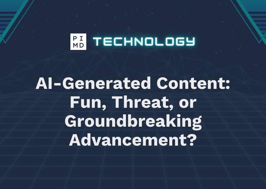 AI-Generated Content Fun, Threat, or Groundbreaking Advancement