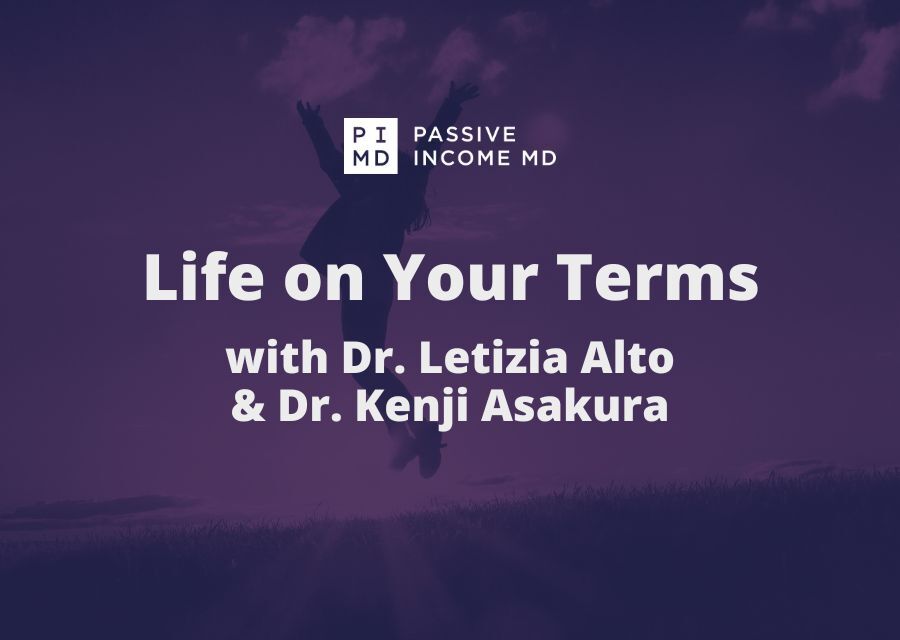 Life on Your Terms with Drs. Letizia Alto & Kenji Asakura