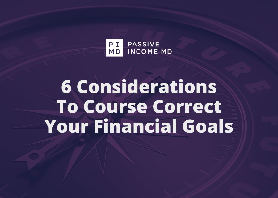 6 Considerations To Course Correct Your Financial Goals