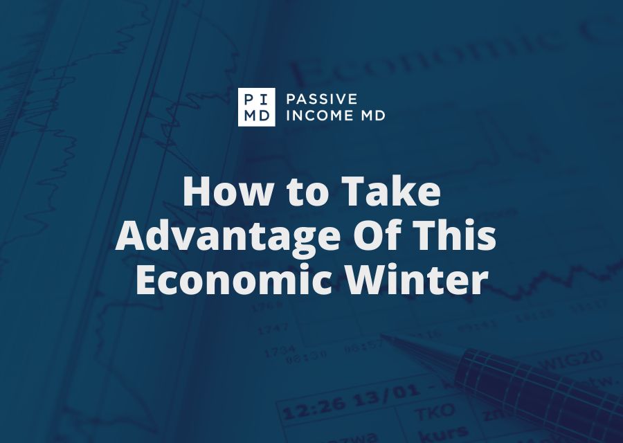 How to Take Advantage Of This Economic Winter