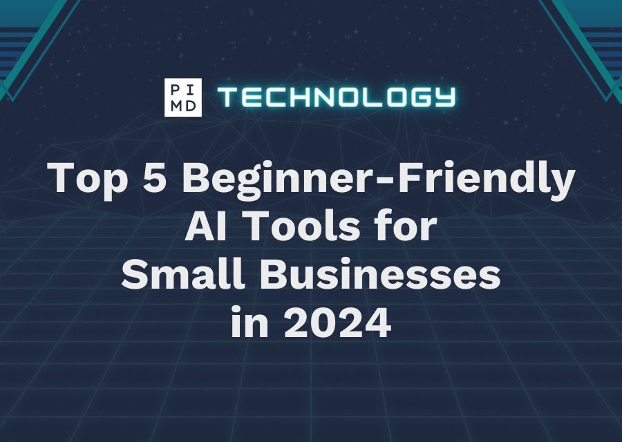 Top 5 Beginner-Friendly AI Tools for Small Businesses in 2024