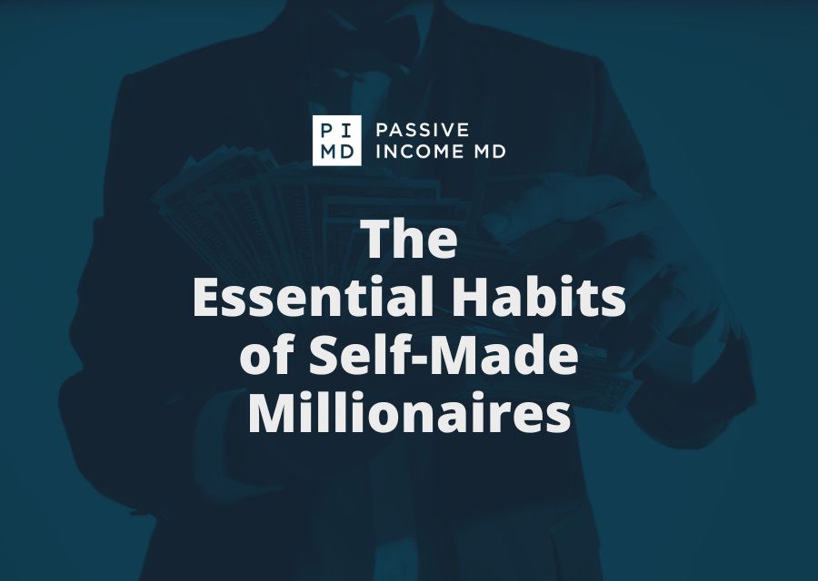 The Essential Habits of Self-Made Millionaires