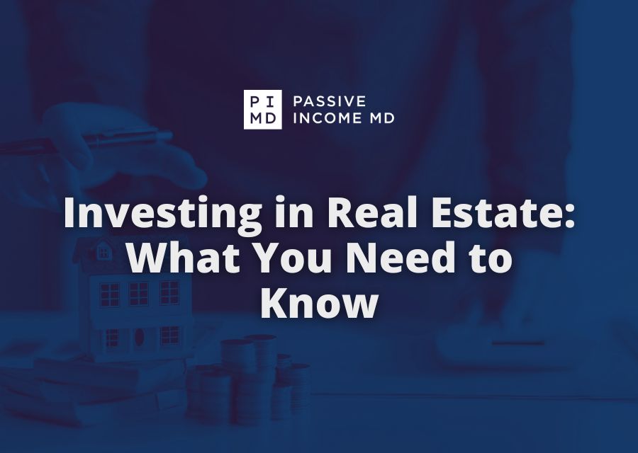Investing in Real Estate What You Need to Know