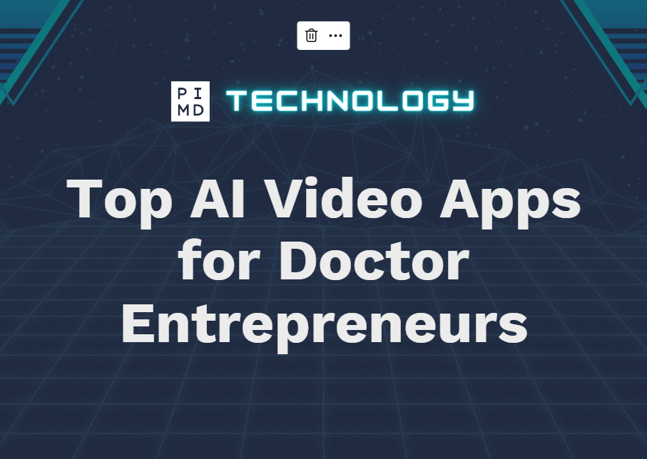 Top AI Video Apps for Doctor Entrepreneurs