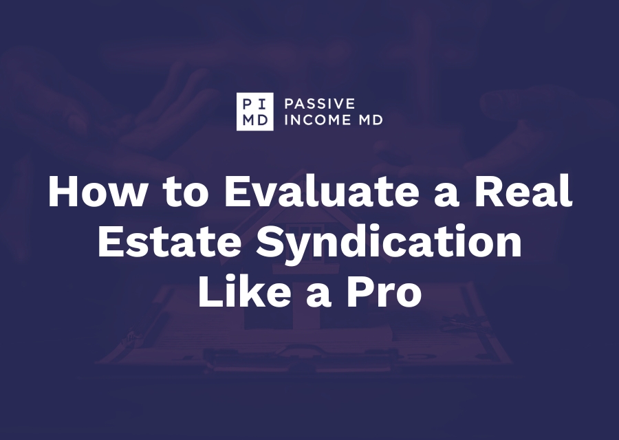 How to Evaluate a Real Estate Syndication Like a Pro