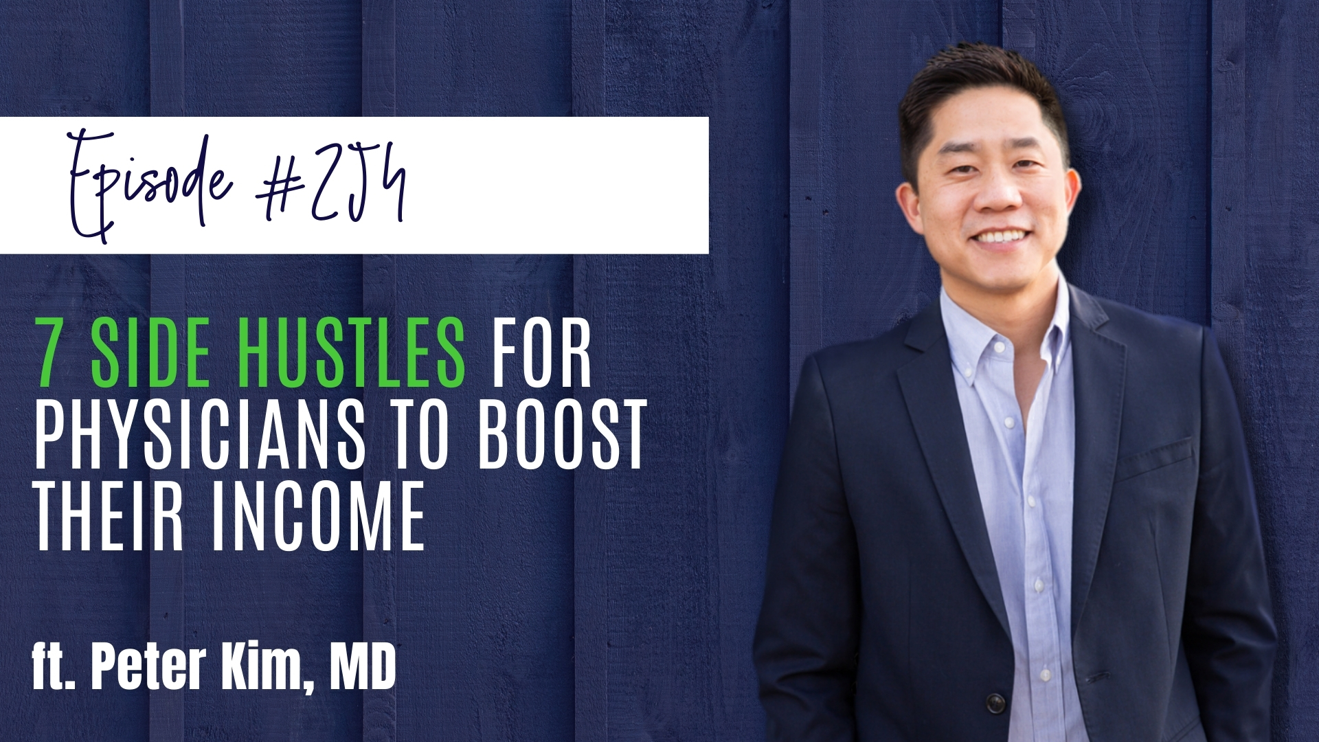 #254 7 Side Hustles for Physicians to Boost Their Income ft. Peter Kim, MD
