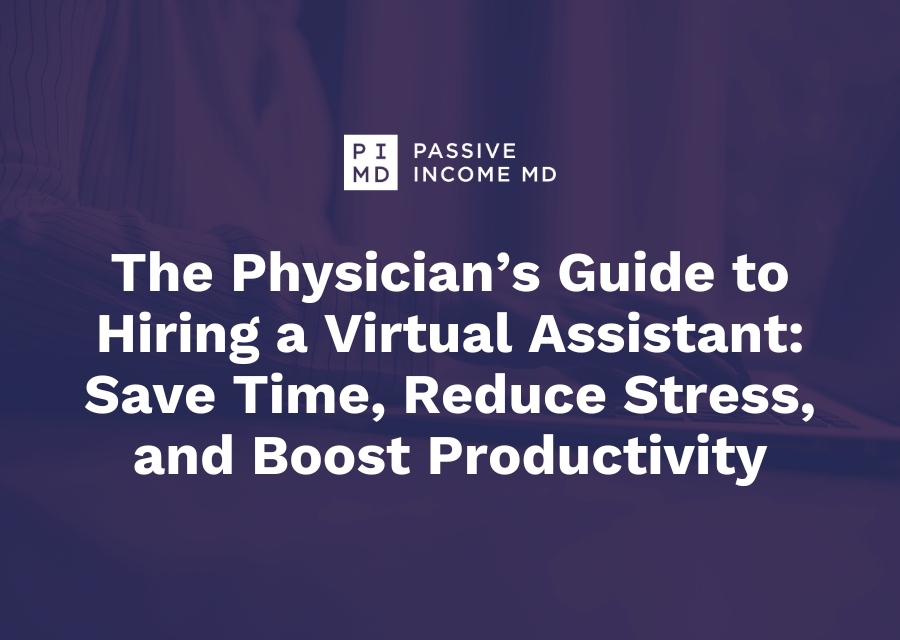 The Physician’s Guide to Hiring a Virtual Assistant Save Time, Reduce Stress, and Boost Productivity