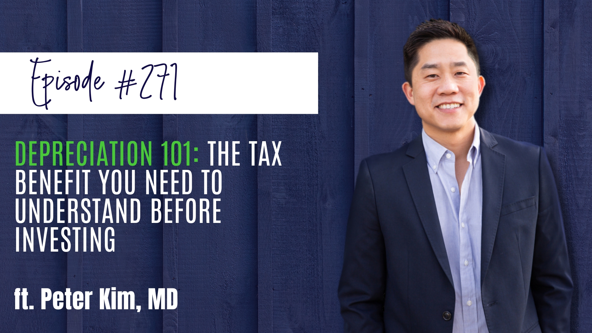#271 Depreciation 101 The Tax Benefit You Need to Understand Before Investing ft. Peter Kim, MD