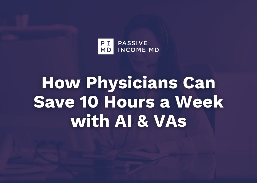 How Physicians Can Save 10 Hours a Week with AI & VAs 