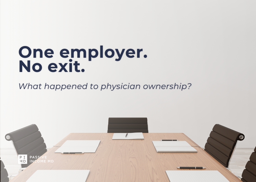 Why Physicians Are Losing Leverage (And What To Do Before It's Too Late)