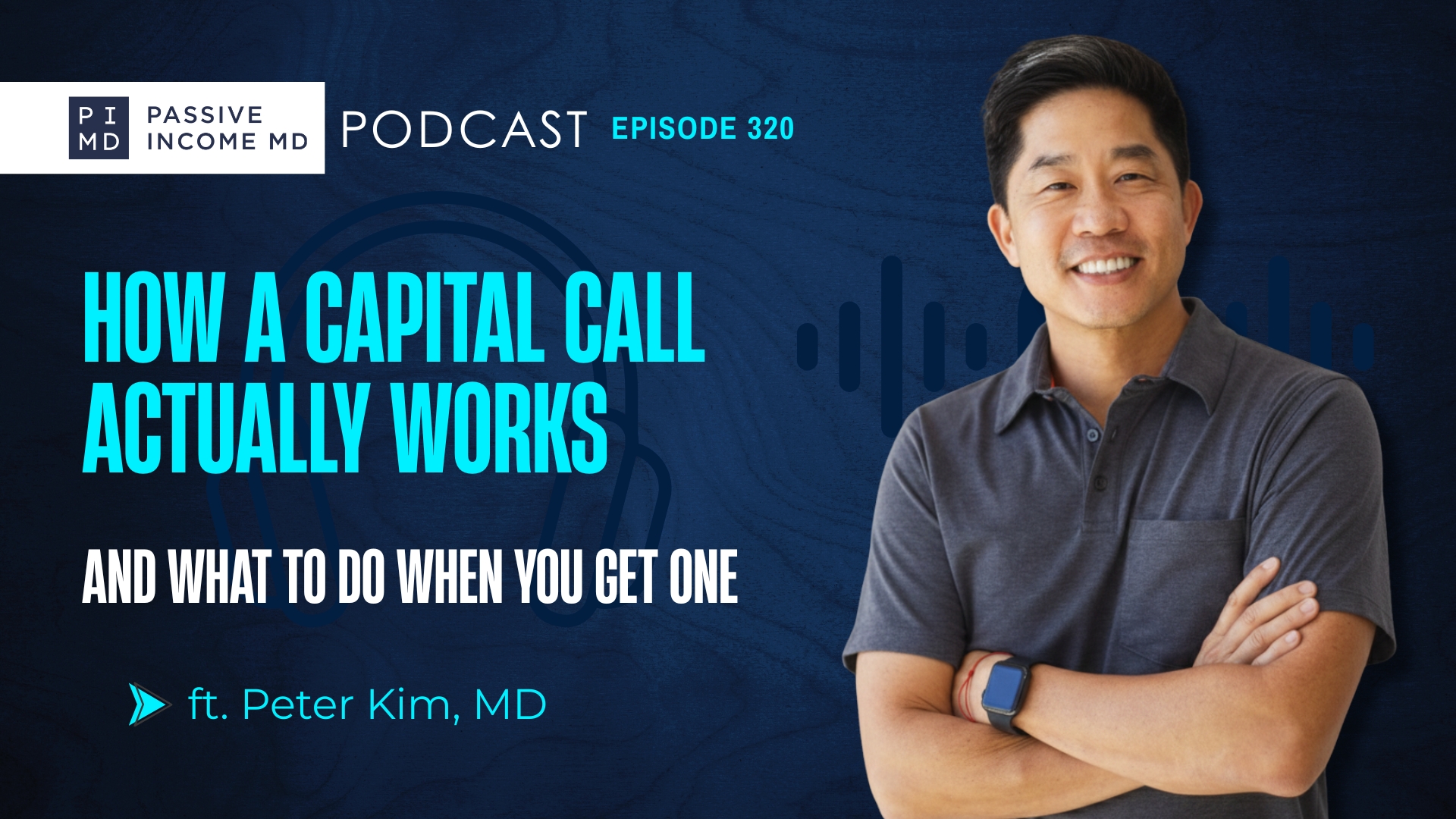 #320 How a Capital Call Actually Works (And What to Do When You Get One) ft. Peter Kim, MD