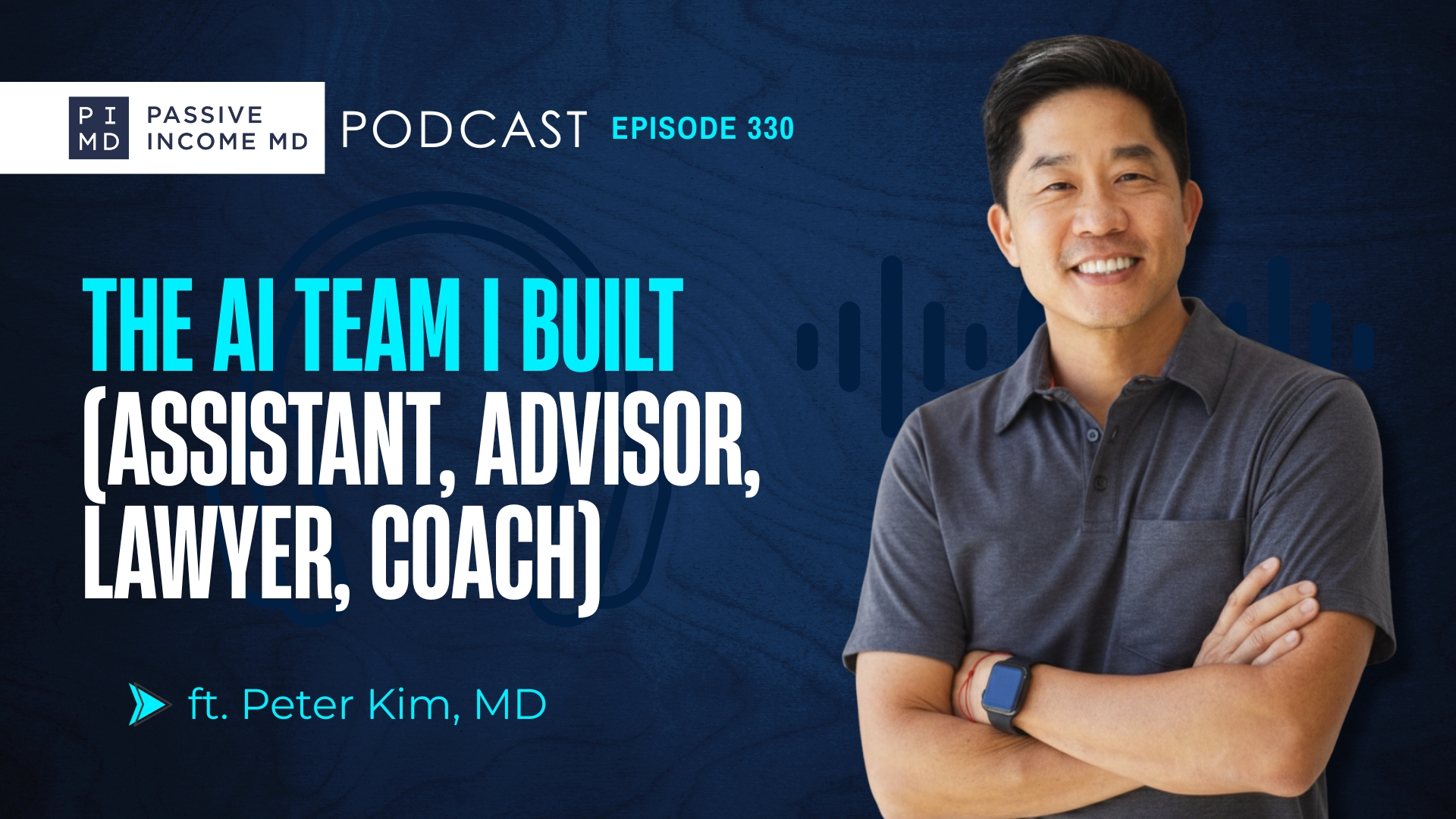#330 The AI Team I Built (Assistant, Advisor, Lawyer, Coach) ft. Peter Kim, MD