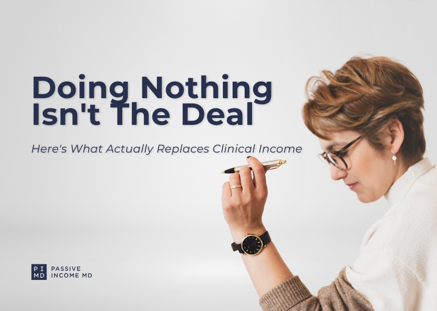Is Passive Income for Physicians Actually Real Here's the Honest Answer