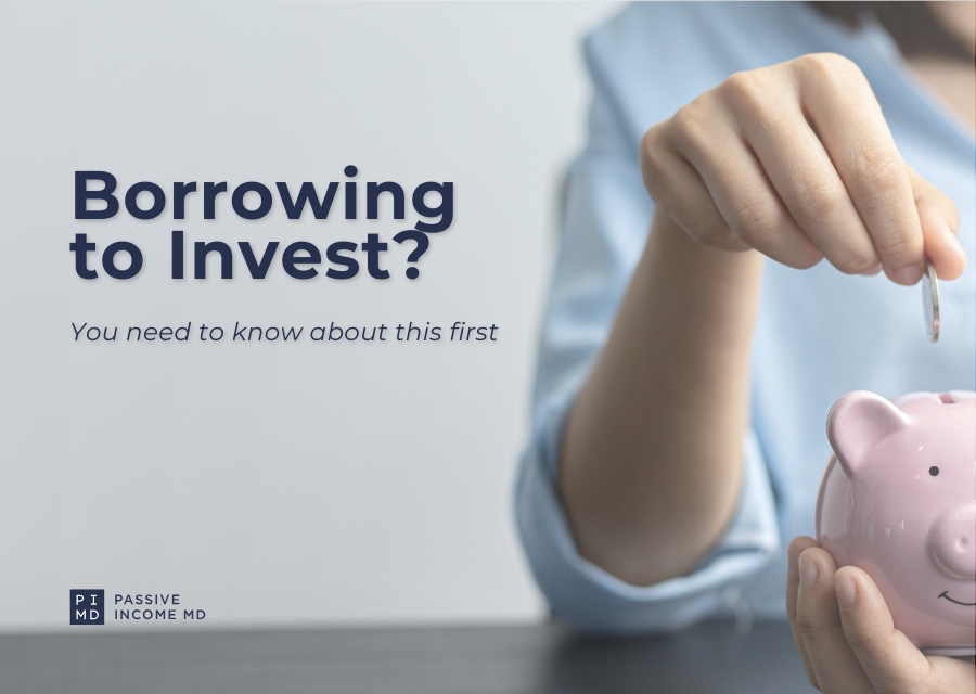 Borrowing Money to Invest What Physicians Should Know First