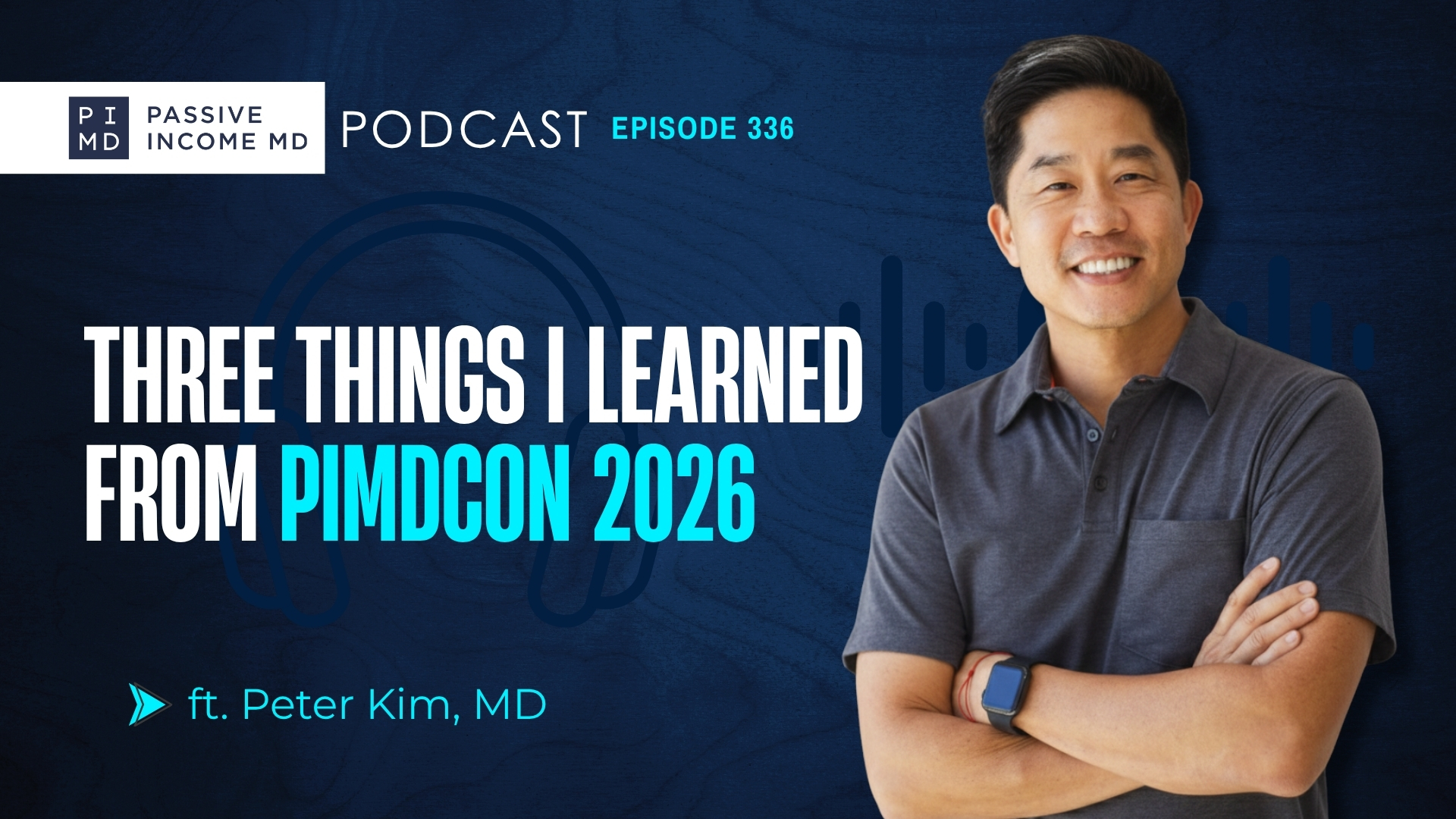 #336 Three Things I Learned From PIMDCON 2026 ft. Peter Kim, MD (1)